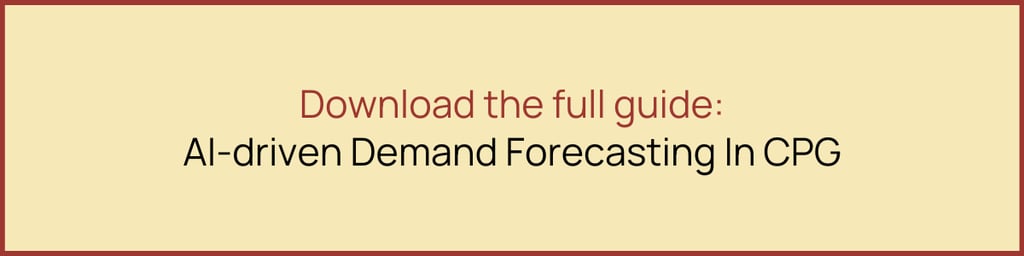 Download the full guide: AI-driven CPG Demand Forecasting